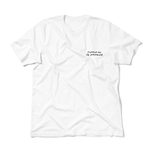 j'chiale pas, je m'exprime • t-shirt unisex • blanc