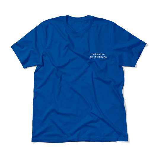 j'chiale pas, je m'exprime • t-shirt unisex • bleu