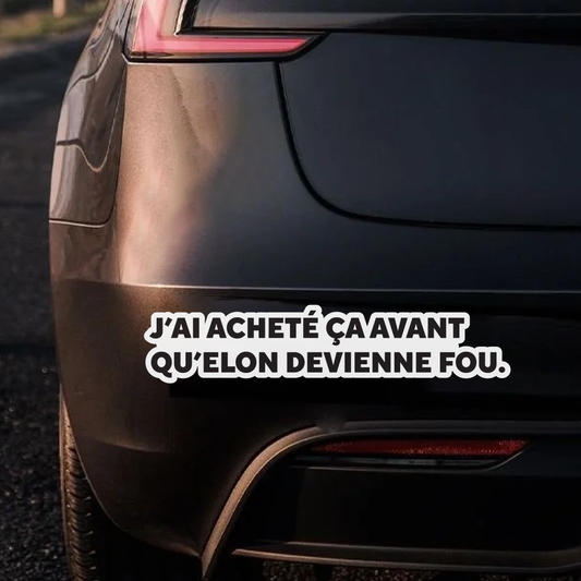 j'ai acheté ça avant qu'elon devienne fou • autocollant de voiture